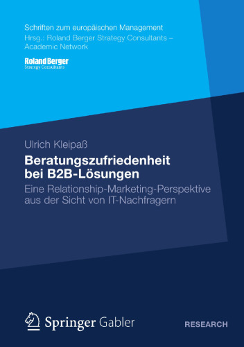 Beratungszufriedenheit bei B2B-Lösungen: Eine Relationship-Marketing-Perspektive aus der Sicht von IT-Nachfragern