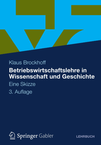 Betriebswirtschaftslehre in Wissenschaft und Geschichte: Eine Skizze