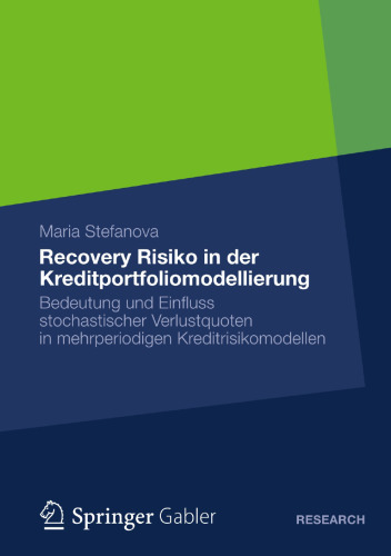 Recovery Risiko in der Kreditportfoliomodellierung: Bedeutung und Einfluss stochastischer Verlustquoten in mehrperiodigen Kreditrisikomodellen