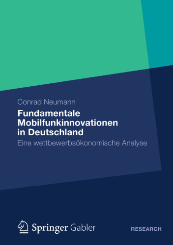 Fundamentale Mobilfunkinnovationen in Deutschland: Eine wettbewerbsökonomische Analyse