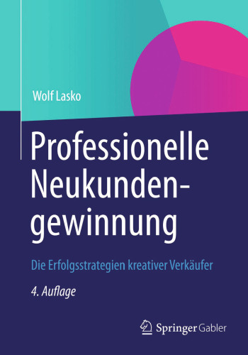Professionelle Neukundengewinnung: Die Erfolgsstrategien kreativer Verkäufer