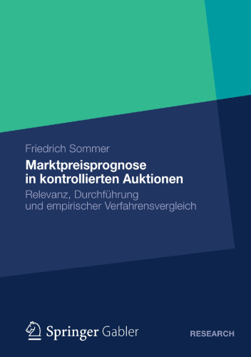Marktpreisprognose in kontrollierten Auktionen: Relevanz, Durchführung und empirischer Verfahrensvergleich