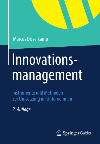 Innovationsmanagement: Instrumente und Methoden zur Umsetzung im Unternehmen