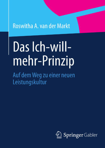 Das Ich-will-mehr-Prinzip: Auf dem Weg zu einer neuen Leistungskultur