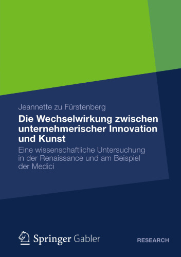 Die Wechselwirkung zwischen unternehmerischer Innovation und Kunst: Eine wissenschaftliche Untersuchung in der Renaissance und am Beispiel der Medici