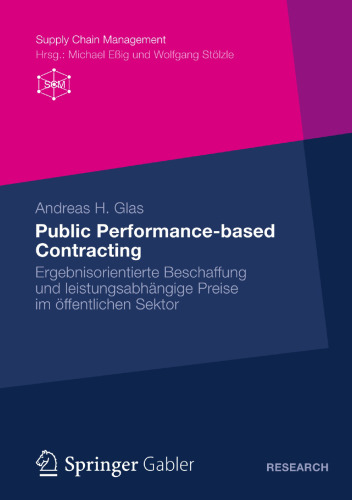 Public Performance-based Contracting: Ergebnisorientierte Beschaffung und leistungsabhängige Preise im öffentlichen Sektor