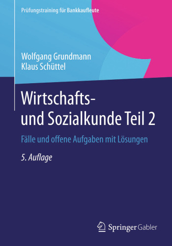 Wirtschafts- und Sozialkunde Teil 2: Fälle und offene Aufgaben mit Lösungen