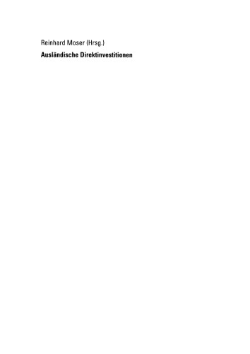Ausländische Direktinvestitionen : Neuere Entwicklungen, Entscheidungsinstrumente und führungsrelevante Folgen