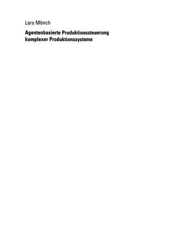 Agentenbasierte Produktionssteuerung komplexer Produktionssysteme