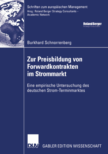 Zur Preisbildung von Forwardkontrakten im Strommarkt: Eine empirische Untersuchung des deutschen Strom-Terminmarktes (Schriften zum europäischen Management) (German Edition)