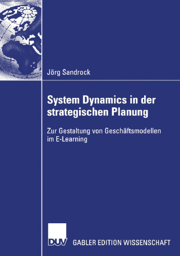 System Dynamics in der strategischen Planung: Zur Gestaltung von Geschäftmodellen im E-Learning