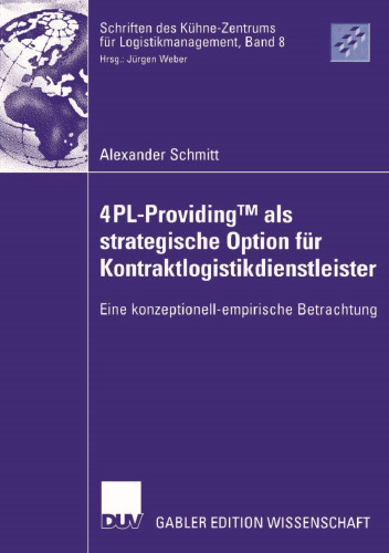 4PL-Providing™ als strategische Option für Kontraktlogistikdienstleister: Eine konzeptionell-empirische Betrachtung