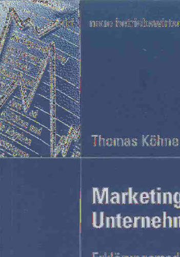 Marketing im straegischen Unternehmensnetzwerk: Erklärungsmodell und praktische Anwendung in der Versicherungswirtschaft