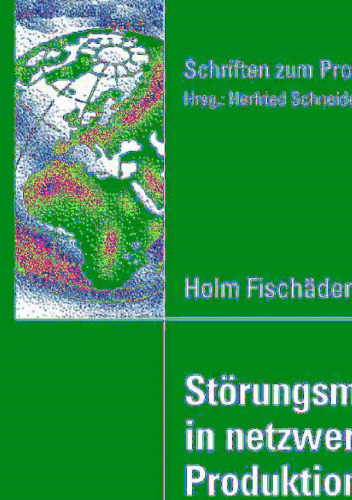 Störungsmanagement in netzwerkförmigen Produktionssystemen