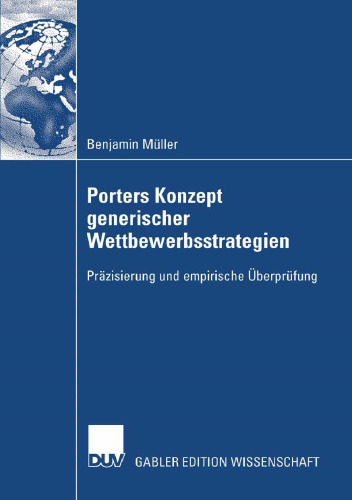 Porters Konzept generischer Wettbewerbsstrategien: Präzisierung und empirische Überprüfung