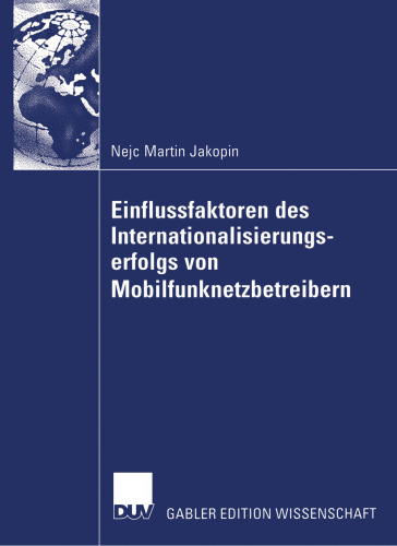 Einflussfaktoren des Internationalisierungserfolgs von Mobilfunknetzbetreibern (German Edition)