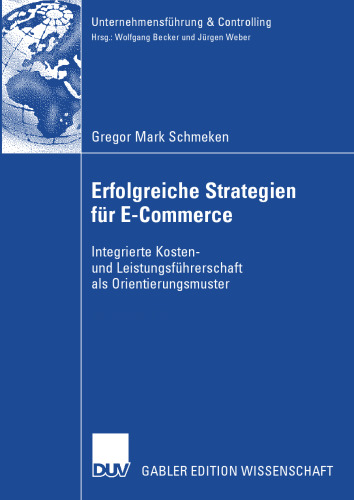 Erfolgreiche Strategien für E-Commerce: Integrierte Kosten- und Leistungsführerschaft als Orientierungsmuster