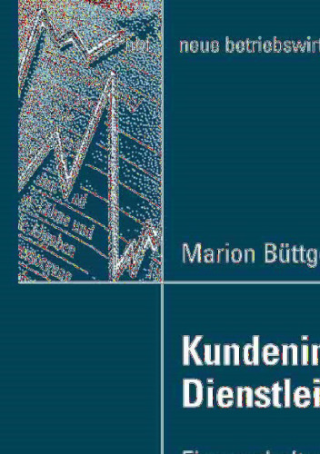 Kundenintegration in den Dienstleistungsprozess: Eine verhaltenswissenschaftliche Untersuchung (neue betriebswirtschaftliche forschung (nbf), 357) (German Edition)