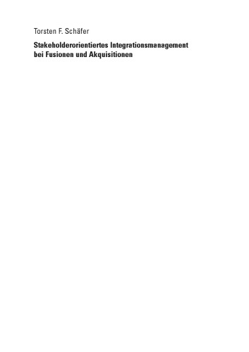 Stakeholderorientiertes Integrationsmanagement bei Fusionen und Akquisitionen