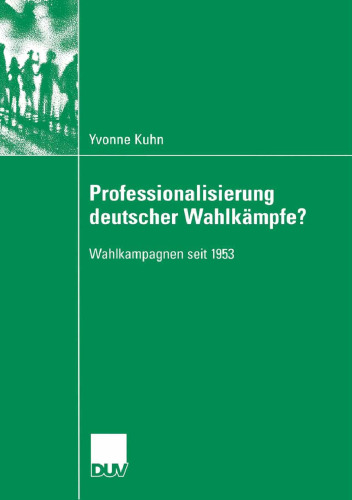 Professionalisierung deutscher Wahlkämpfe?: Wahlkampagnen seit 1953