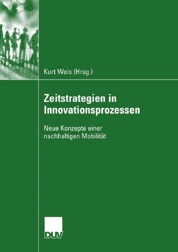 Zeitstrategien in Innovationsprozessen: Neue Konzepte einer nachhaltigen Mobilität