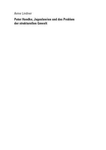 Peter Handke, Jugoslawien und das Problem der strukturellen Gewalt: Literaturwissenschaft und politische Theorie