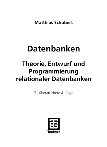 Datenbanken. Theorie Entwurf und Programmierung relationaler Datenbanken [2. Auflage]