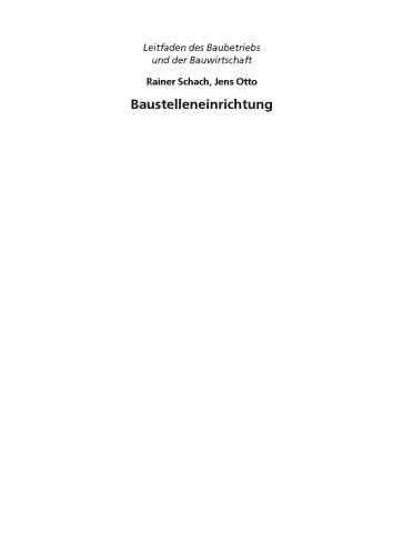 Baustelleneinrichtung: Grundlagen — Planung — Praxishinweise — Vorschriften und Regeln