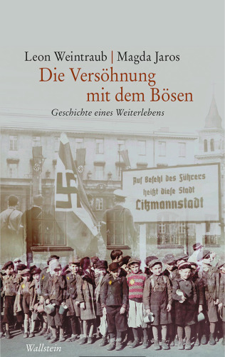 Die Versöhnung mit dem Bösen. Geschichte eines Weiterlebens