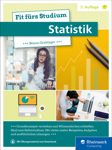 Fit fürs Studium – Statistik: Alle Grundlagen verständlich erklärt. Geeignet für Studiengänge mit statistischen Methoden: VWL, BWL, Informatik etc.