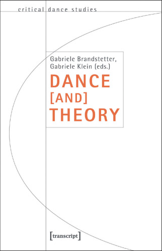 Dance [and] Theory (TanzScripte)