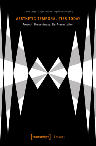 Aesthetic Temporalities Today: Present, Presentness, Re-Presentation (Image)