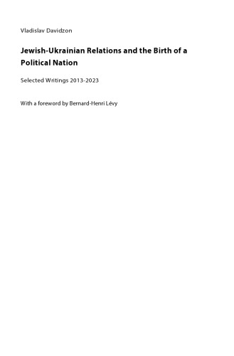 Jewish-Ukrainian Relations and the Birth of a Political Nation: Selected Writings 2013–2023