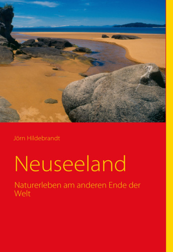 Neuseeland: Naturerleben am anderen Ende der Welt