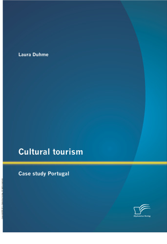 Cultural tourism: Case study Portugal : Case study Portugal
