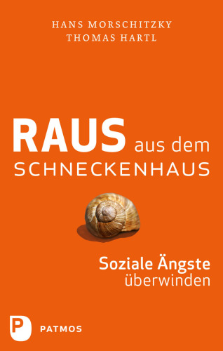 Raus aus dem Schneckenhaus: Soziale Ängste überwinden
