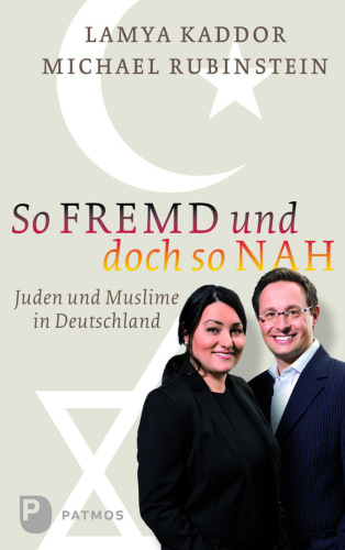 So fremd und doch so nah: Juden und Muslime in Deutschland