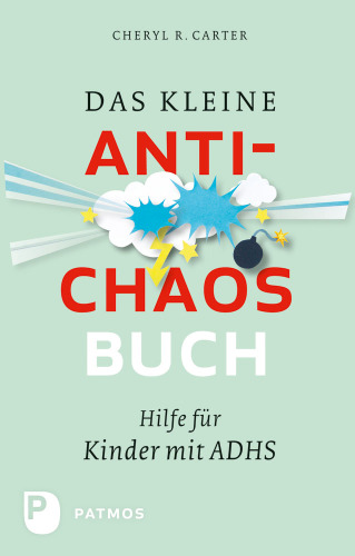 Das kleine Anti-Chaos-Buch: Hilfe für Kinder mit ADHS