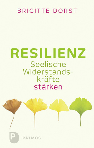 Resilienz: Seelische Widerstandskräfte stärken