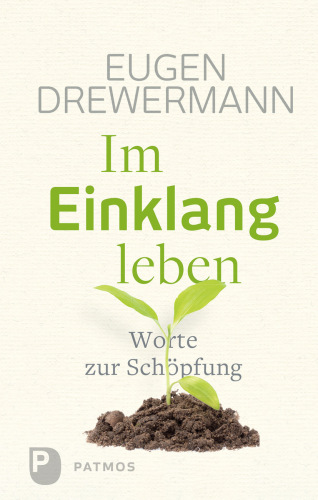 Im Einklang leben: Worte zur Schöpfung