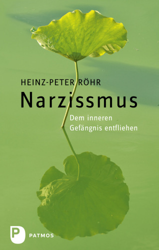 Narzissmus: Dem inneren Gefängnis entfliehen