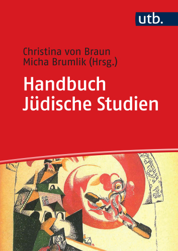 Handbuch Jüdische Studien: Redaktion: Braun, Christina Von; Brumlik, Micha