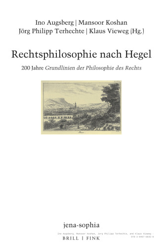 Rechtsphilosophie nach Hegel: 200 Jahre Grundlinien der Philosophie des Rechts