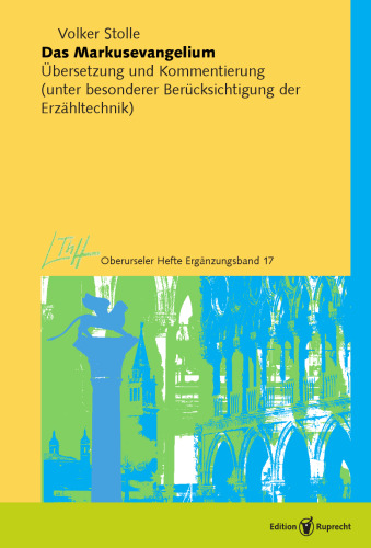 Das Markusevangelium: Text, Übersetzung und Kommentierung (unter besonderer Berücksichtigung der Erzähltechnik)