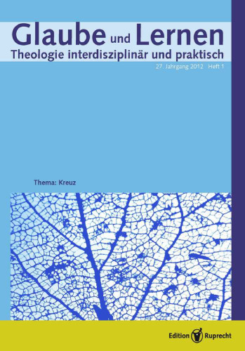 Glaube und Lernen 01/2012 - Einzelkapitel - Kreuzestheologie: Redaktion: Ruprecht, Edition