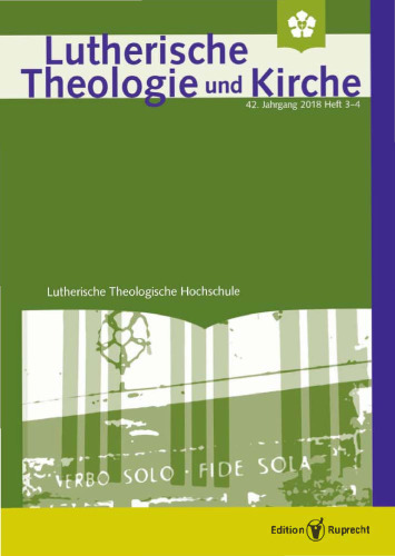 Lutherische Theologie und Kirche, Heft 03-04/2018 - Einzelkapitel - »145 Jahre Hessische Renitenz« - gestern und heute!: Redaktion: Ruprecht, Edition