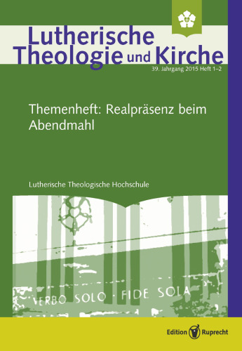 Lutherische Theologie und Kirche 1-2/2015 - Einzelkapitel: Realpräsenz (Einführung)