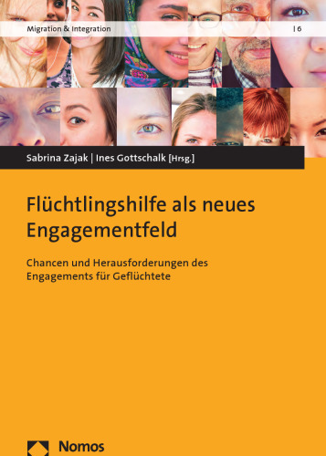 Flüchtlingshilfe als neues Engagementfeld: Chancen und Herausforderungen des Engagements für Geflüchtete