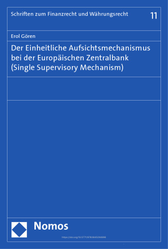 Der Einheitliche Aufsichtsmechanismus bei der Europäischen Zentralbank (Single Supervisory Mechanism)