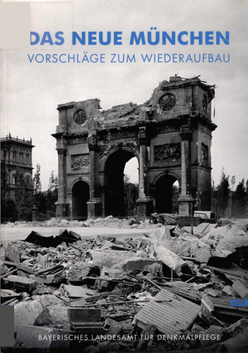 Das neue München : Vorschläge zum Wiederaufbau